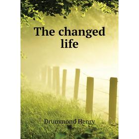 

Книга The changed life