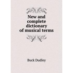 

Книга New and complete dictionary of musical terms