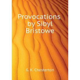 

Книга Provocations by Sibyl Bristowe