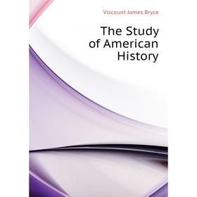 

Книга The Study of American History