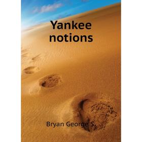 

Книга Yankee notions