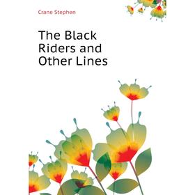 

Книга The Black Riders and Other Lines