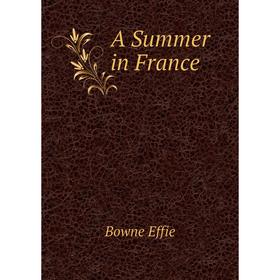 

Книга A Summer in France