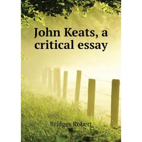 

Книга John Keats, a critical essay