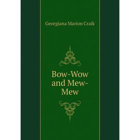 

Книга Bow-Wow and Mew-Mew