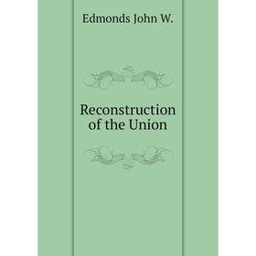 

Книга Reconstruction of the Union