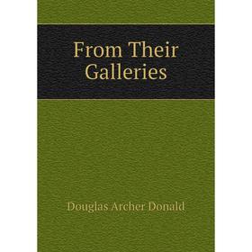 

Книга From Their Galleries