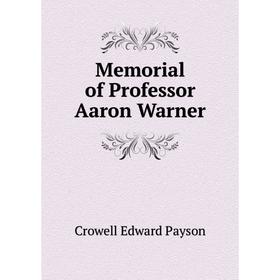 

Книга Memoria l of Professor Aaron Warner