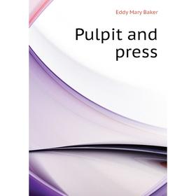 

Книга Pulpit and press