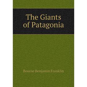 

Книга The Giants of Patagonia