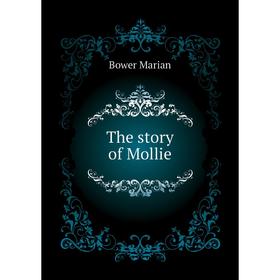 

Книга The story of Mollie