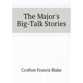 

Книга The Major's Big-Talk Stories