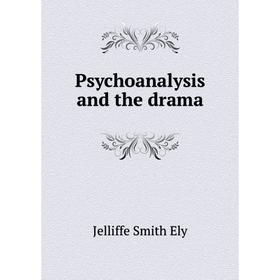 

Книга Psychoanalysis and the drama