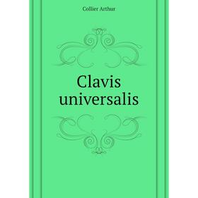 

Книга Clavis universalis