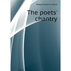 

Книга The poets' chantry
