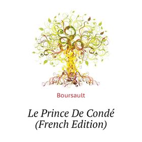 

Книга Le Prince De Condé
