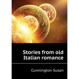 

Книга Stories from old Italian romance