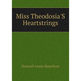 

Книга Miss Theodosia'S Heartstrings