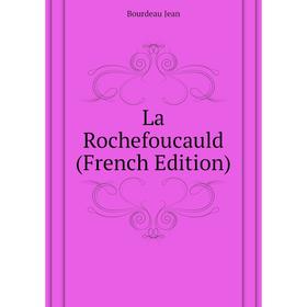 

Книга La Rochefoucauld