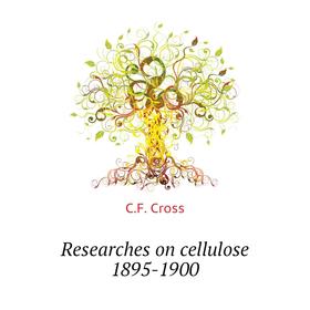 

Книга Researches on cellulose 1895-1900