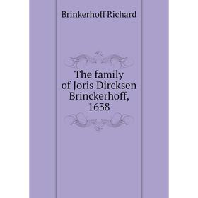 

Книга The family of Joris Dircksen Brinckerhoff, 1638. Brinkerhoff Richard