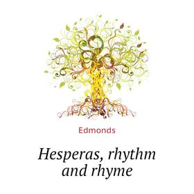 

Книга Hesperas, rhythm and rhyme