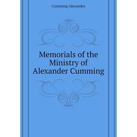 

Книга Memoria ls of the Ministry of Alexander Cumming
