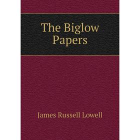 

Книга The Biglow Papers