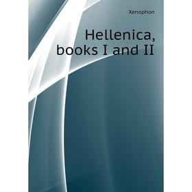 

Книга Hellenica, books I and II