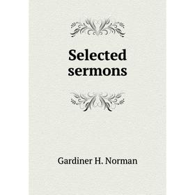

Книга Selected sermons