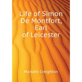 

Книга Life of Simon De Montfort, Earl of Leicester