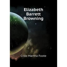 

Книга Elizabeth Barrett Browning