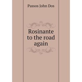 

Книга Rosinante to the road again