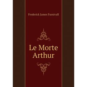 

Книга Le Morte Arthur