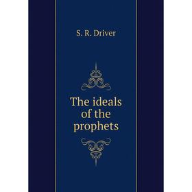 

Книга The ideals of the prophets