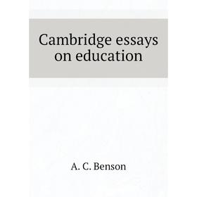 

Книга Cambridge essays on education