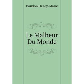 

Книга Le Malheur Du Monde