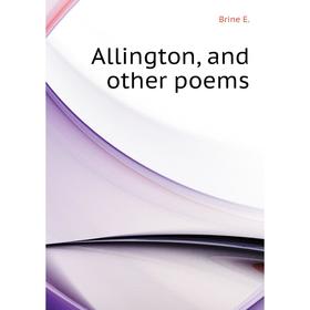

Книга Allington, and other poems