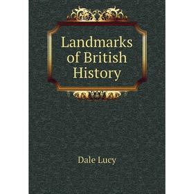 

Книга Landmarks of British History