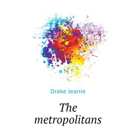 

Книга The metropolitans