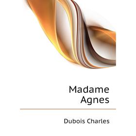 

Книга Madame Agnes