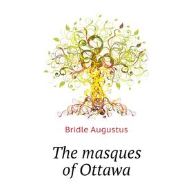 

Книга The masques of Ottawa