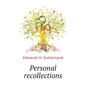 

Книга Personal recollections