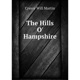 

Книга The Hills O' Hampshire
