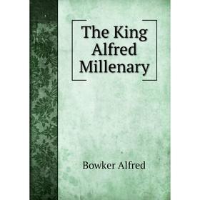 

Книга The King Alfred Millenary