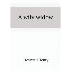 

Книга A wily widow