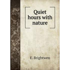 

Книга Quiet hours with nature