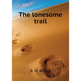 

Книга The lonesome trail