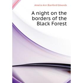 

Книга A night on the borders of the Black Forest. Edwards Amelia Ann