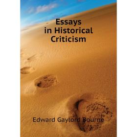 

Книга Essays in Historical Criticism
